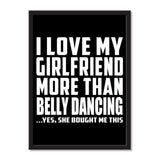 I Love My Girlfriend More Than Belly Dancing ...She Bought Me This - Portrait Frame Photo Tile