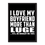 I Love My Boyfriend More Than Luge ...He Bought Me This - Portrait Frame Photo Tile