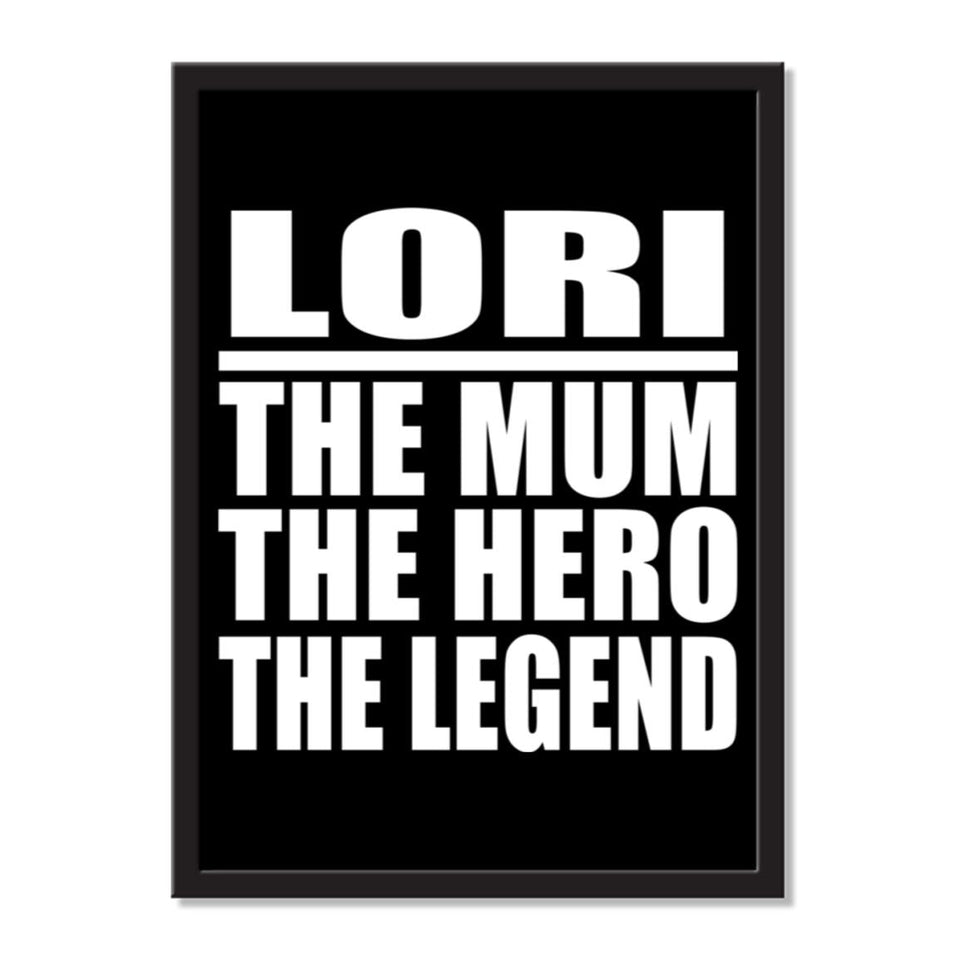 Lori The Mum The Hero The Legend - Portrait Frame Photo Tile