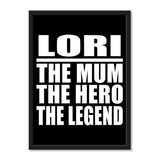 Lori The Mum The Hero The Legend - Portrait Frame Photo Tile