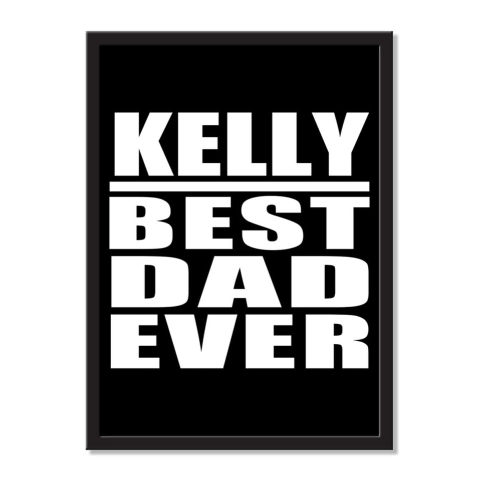 Kelly Best Dad Ever - Portrait Frame Photo Tile