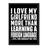 I Love My Girlfriend More Than Learning A Foreign Language ...She Bought Me This - Portrait Frame Photo Tile