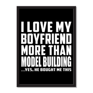 I Love My Boyfriend More Than Model Building ...He Bought Me This - Portrait Frame Photo Tile
