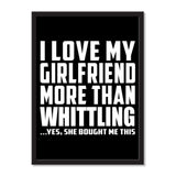 I Love My Girlfriend More Than Whittling ...She Bought Me This - Portrait Frame Photo Tile