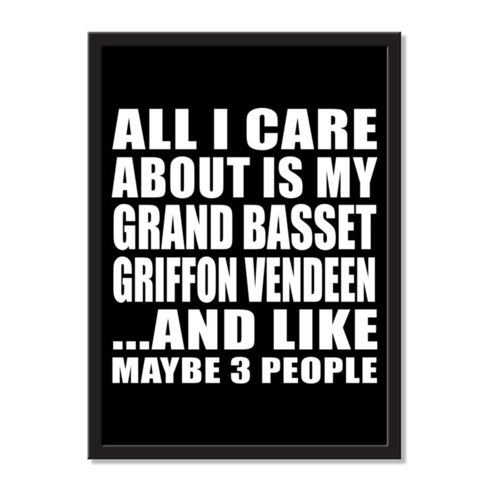 All I Care About Is My Grand Basset Griffon Vendeen And Like Maybe 3 People - Portrait Frame Photo Tile