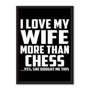 I Love My Wife More Than Chess ...Yes, She Bought Me This - Portrait Frame Photo Tile