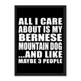 All I Care About Is My Bernese Mountain Dog And Like Maybe 3 People - Portrait Frame Photo Tile