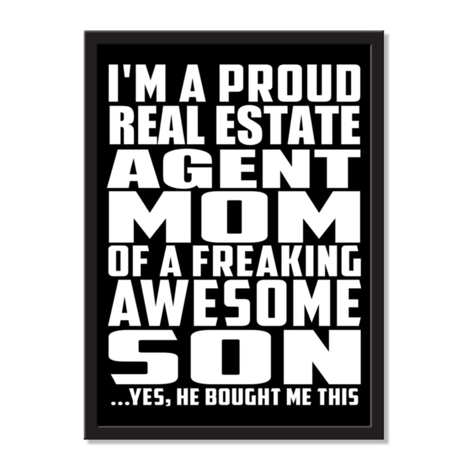 I'm A Proud Real Estate Agent Mom Of A Freaking Awesome Son, He Bought Me This - Portrait Frame Photo Tile