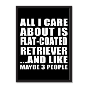 All I Care About Is Flat-Coated Retriever And Like Maybe 3 People - Portrait Frame Photo Tile