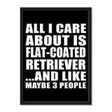 All I Care About Is Flat-Coated Retriever And Like Maybe 3 People - Portrait Frame Photo Tile
