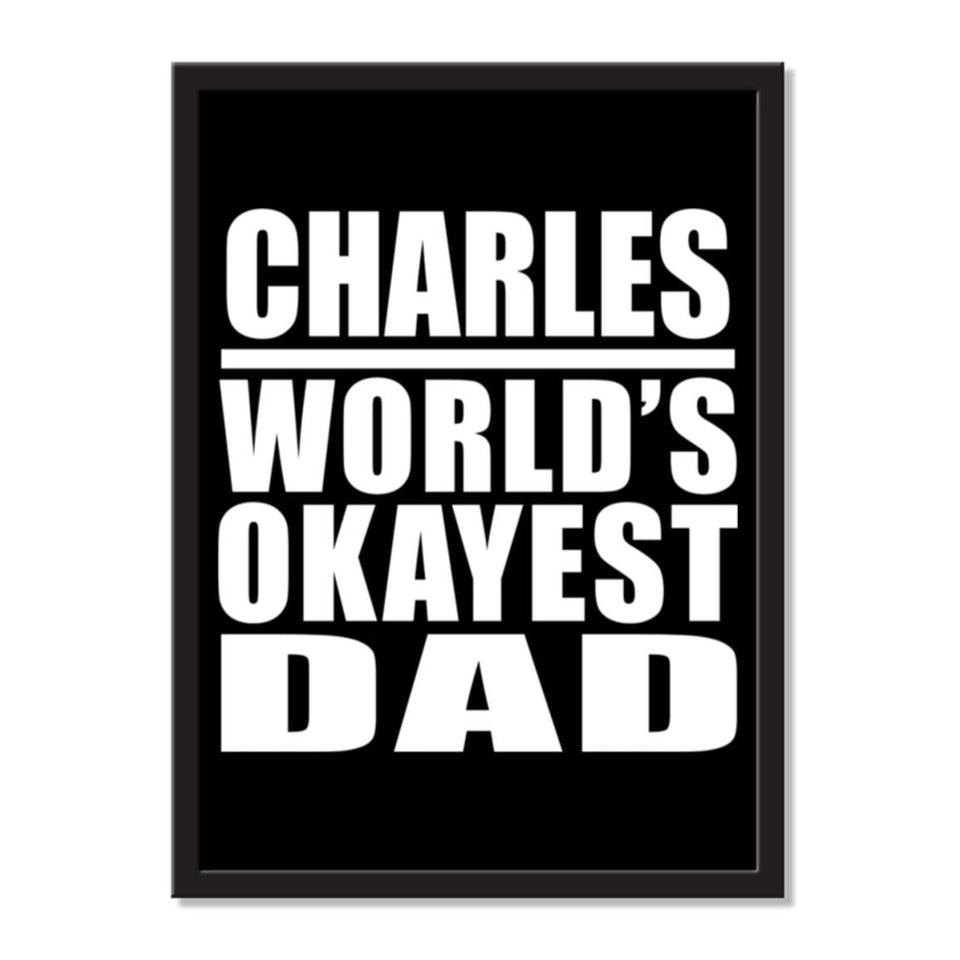 Charles World's Okayest Dad - Portrait Frame Photo Tile