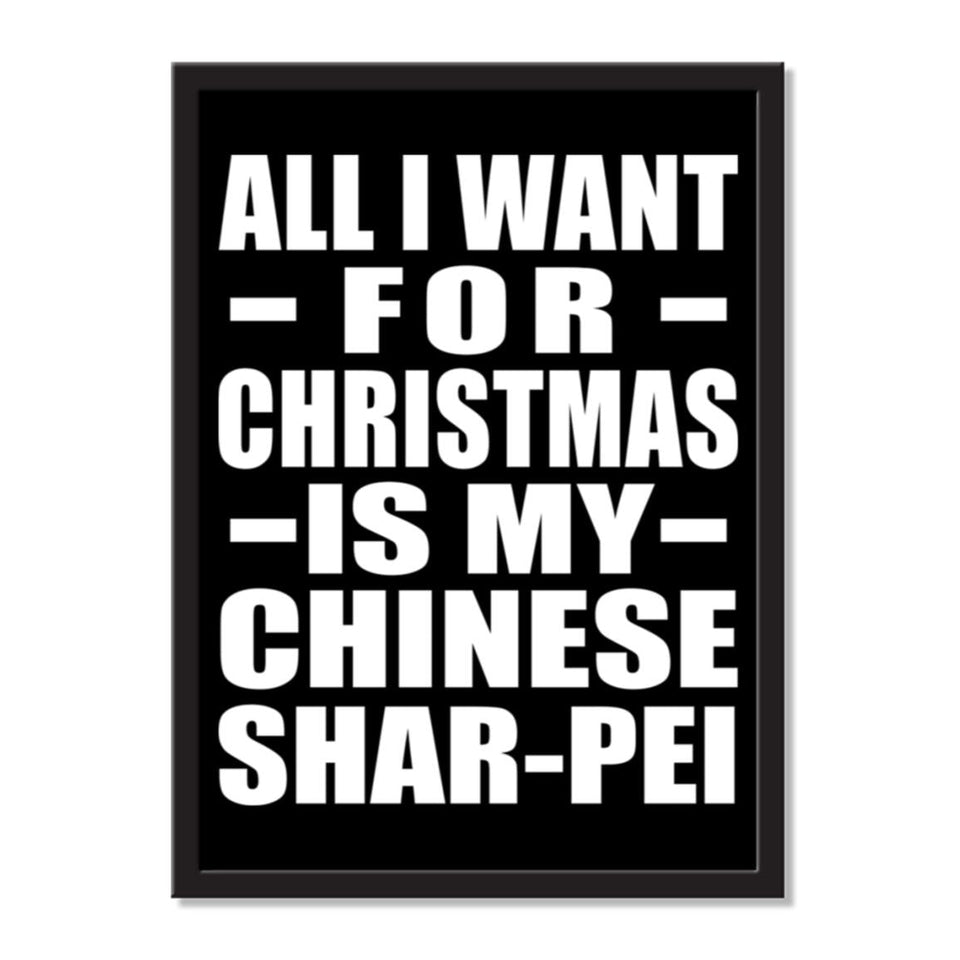 All I Want For Christmas Is My Chinese Shar-Pei - Portrait Frame Photo Tile