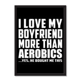 I Love My Boyfriend More Than Aerobics ...He Bought Me This - Portrait Frame Photo Tile