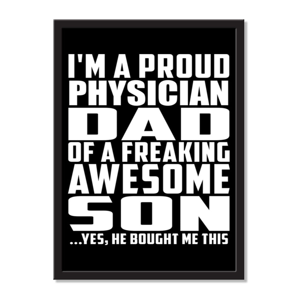 I'm A Proud Physician Dad Of A Freaking Awesome Son, He Bought Me This - Portrait Frame Photo Tile