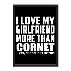 I Love My Girlfriend More Than Cornet ...She Bought Me This - Portrait Frame Photo Tile