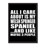 All I Care About Is My Welsh Springer Spaniel And Like Maybe 3 People - Portrait Frame Photo Tile