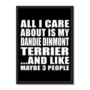 All I Care About Is My Dandie Dinmont Terrier And Like Maybe 3 People - Portrait Frame Photo Tile