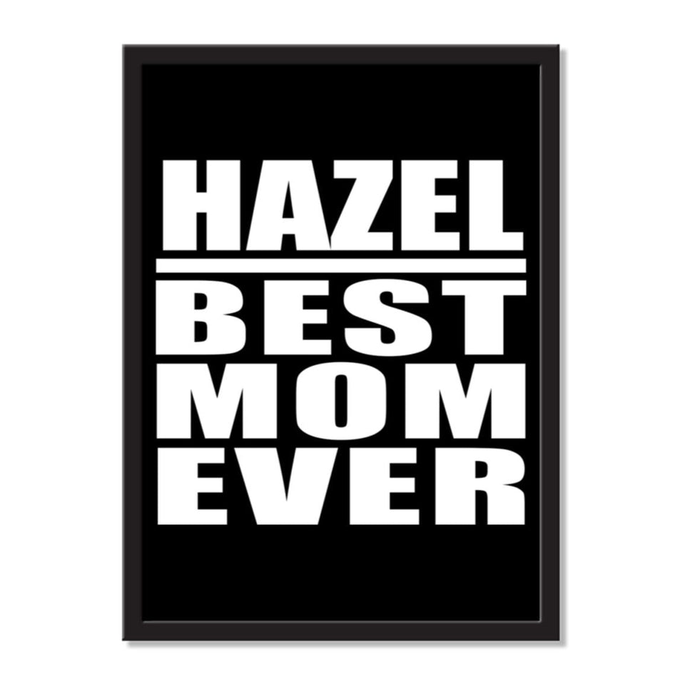 Hazel Best Mom Ever - Portrait Frame Photo Tile