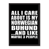 All I Care About Is My Norwegian Buhund And Like Maybe 3 People - Portrait Frame Photo Tile