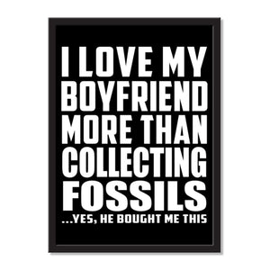 I Love My Boyfriend More Than Collecting Fossils ...He Bought Me This - Portrait Frame Photo Tile