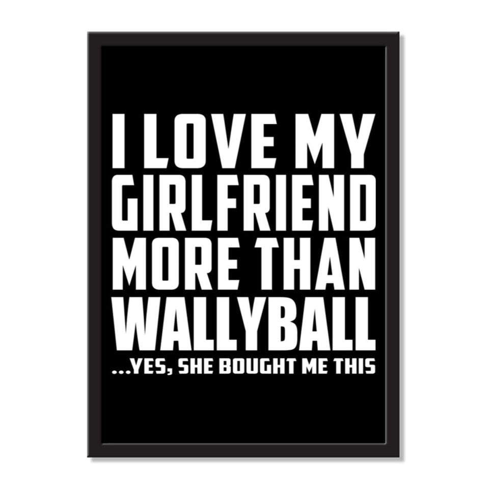 I Love My Girlfriend More Than Wallyball ...She Bought Me This - Portrait Frame Photo Tile