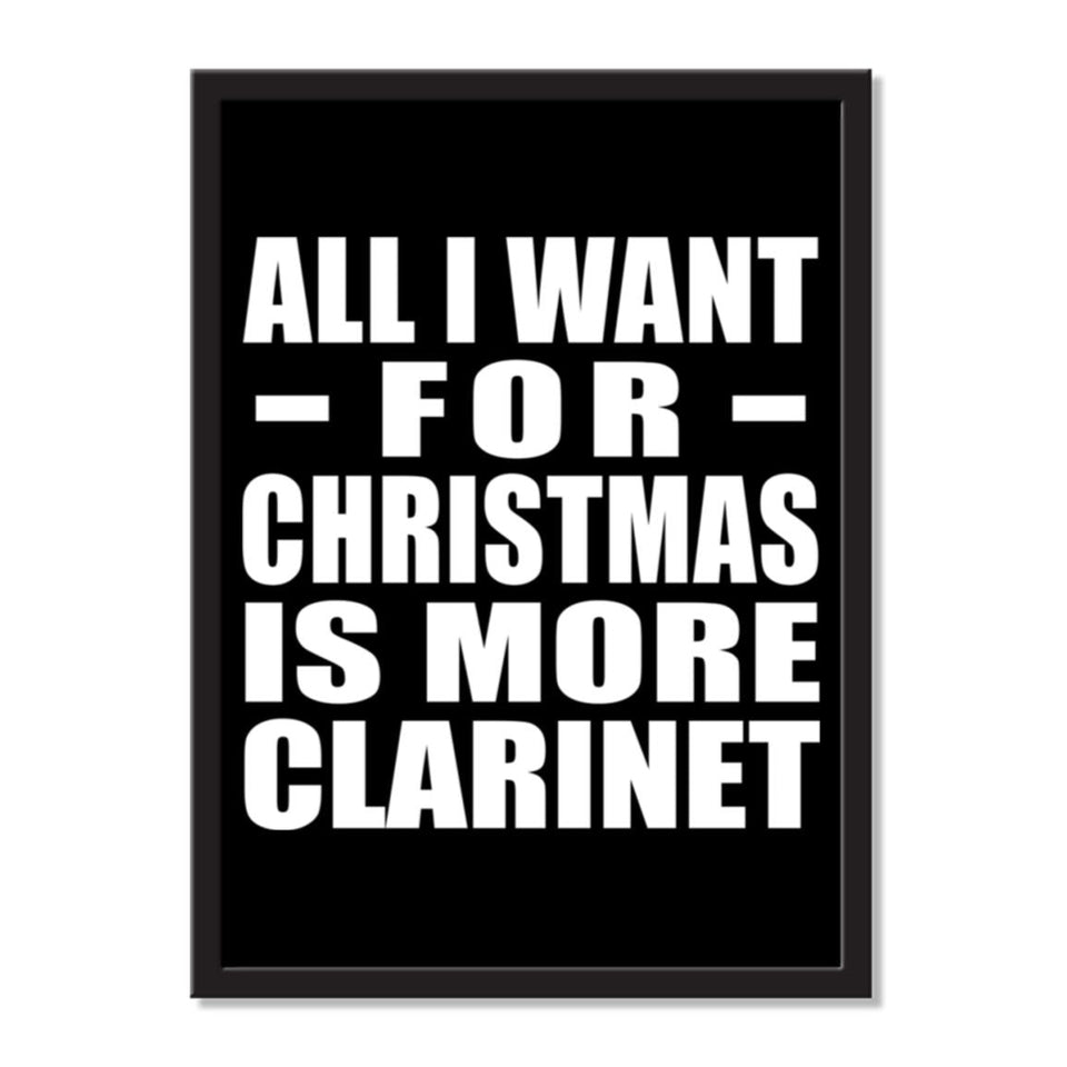 All I Want For Christmas Is More Clarinet - Portrait Frame Photo Tile