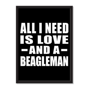 All I Need Is Love And A Beagleman - Portrait Frame Photo Tile