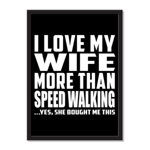 I Love My Wife More Than Speed Walking ...Yes, She Bought Me This - Portrait Frame Photo Tile