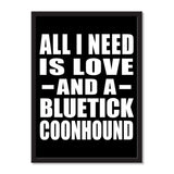All I Need Is Love And A Bluetick Coonhound - Portrait Frame Photo Tile