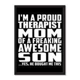 I'm A Proud Therapist Mom Of A Freaking Awesome Son, He Bought Me This - Portrait Frame Photo Tile