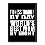Fitness Trainer By Day World's Best Mom By Night - Portrait Frame Photo Tile