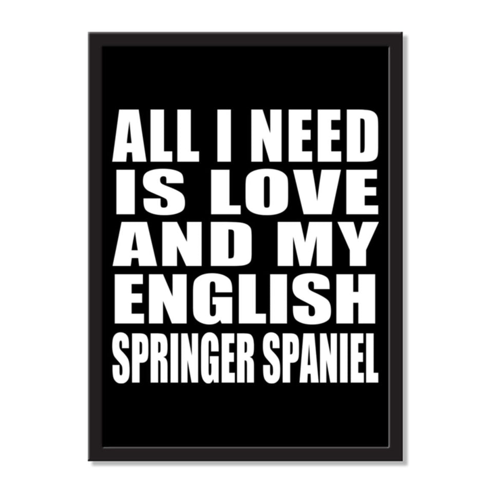 All I Need Is Love And My English Springer Spaniel - Portrait Frame Photo Tile