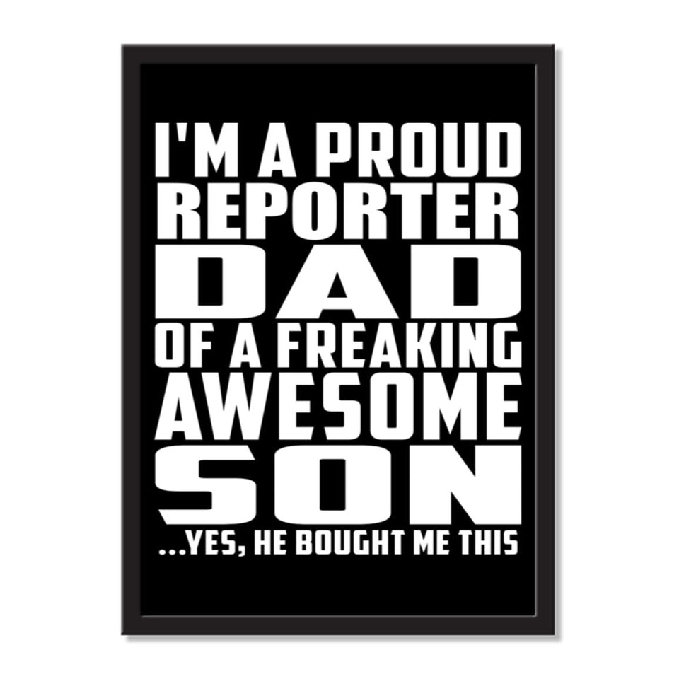 I'm A Proud Reporter Dad Of A Freaking Awesome Son, He Bought Me This - Portrait Frame Photo Tile