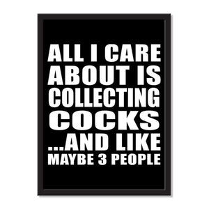 All I Care About Is Collecting Cocks And Like Maybe 3 People - Portrait Frame Photo Tile