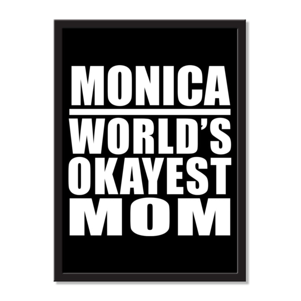 Monica World's Okayest Mom - Portrait Frame Photo Tile