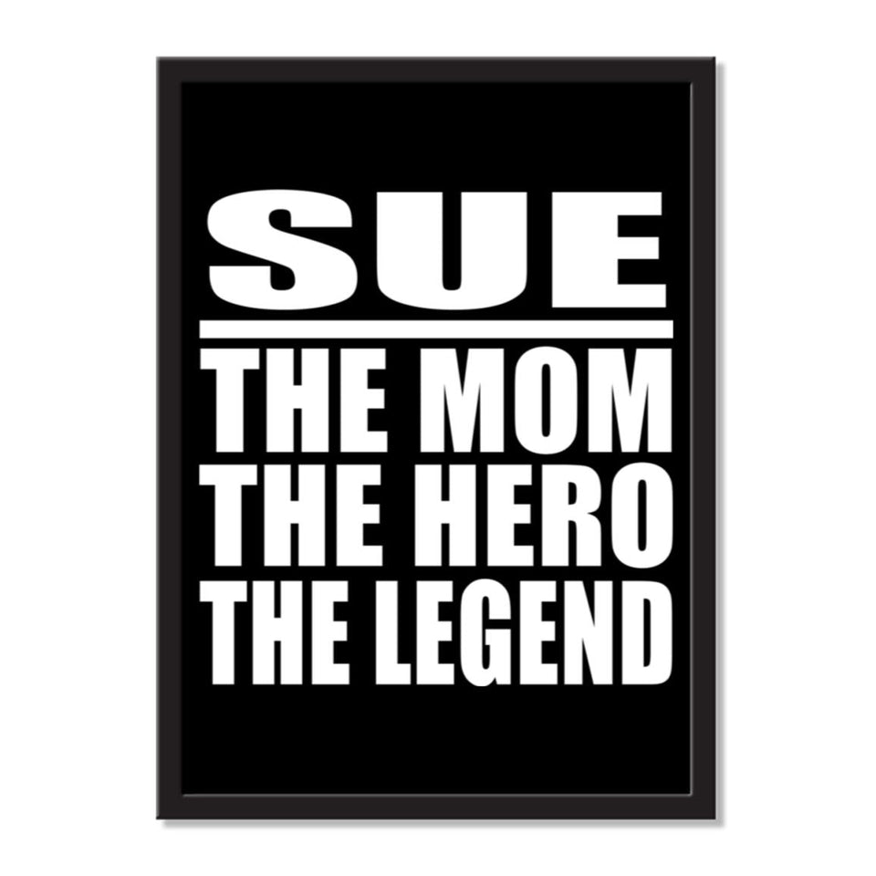 Sue The Mom The Hero The Legend - Portrait Frame Photo Tile