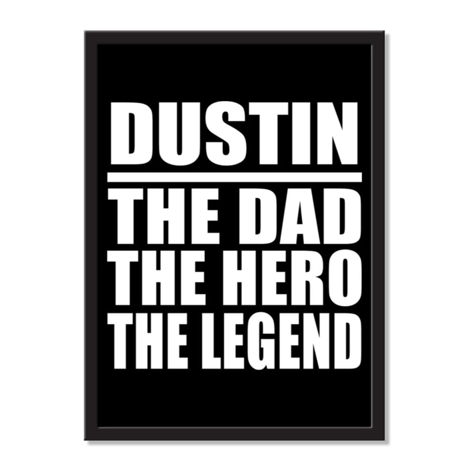 Dustin The Dad The Hero The Legend - Portrait Frame Photo Tile