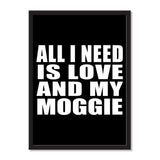 All I Need Is Love And My Moggie - Portrait Frame Photo Tile