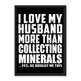 I Love My Husband More Than Collecting Minerals ...He Bought Me This - Portrait Frame Photo Tile