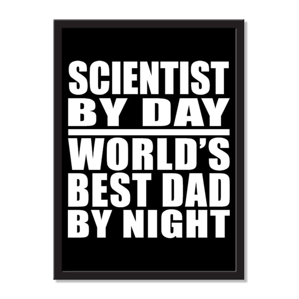 Scientist By Day World's Best Dad By Night - Portrait Frame Photo Tile