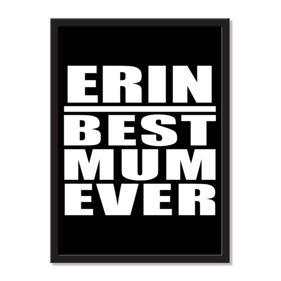 Erin Best Mum Ever - Portrait Frame Photo Tile