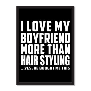 I Love My Boyfriend More Than Hair Styling ...He Bought Me This - Portrait Frame Photo Tile