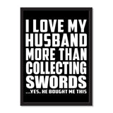 I Love My Husband More Than Collecting Swords ...He Bought Me This - Portrait Frame Photo Tile