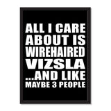All I Care About Is Wirehaired Vizsla And Like Maybe 3 People - Portrait Frame Photo Tile