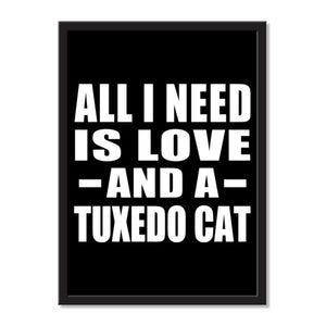 All I Need Is Love And A Tuxedo Cat - Portrait Frame Photo Tile