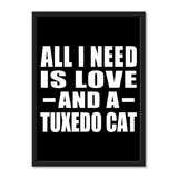 All I Need Is Love And A Tuxedo Cat - Portrait Frame Photo Tile