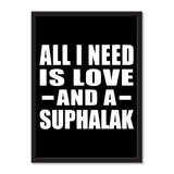 All I Need Is Love And A Suphalak - Portrait Frame Photo Tile
