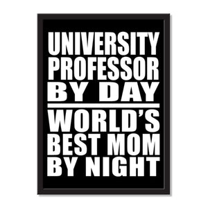 University Professor By Day World's Best Mom By Night - Portrait Frame Photo Tile