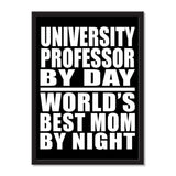University Professor By Day World's Best Mom By Night - Portrait Frame Photo Tile