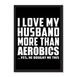 I Love My Husband More Than Aerobics ...He Bought Me This - Portrait Frame Photo Tile